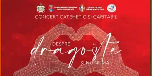 Concert caritabil Despre Dragoste și nu numai 2025 Casa de Cultură Deva