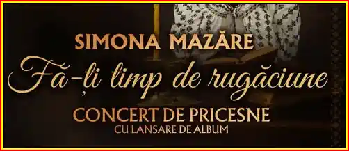 Concert de pricesne Fă-ți timp de rugăciune Iași 2025