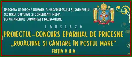 Concurs Eparhial Baia Mare online de PRICESNE Rugăciune și Cântare în Postul mare 2025