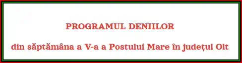 programul deniilor din ac cincea săptămână a postului paștelui 2025